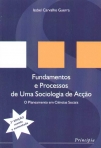 FUNDAMENTOS E PROCESSOS DE UMA SOCIOLOGIA DE ACCAO - O PLANEAMENTO EM CIENCIAS SOCIAIS - 2.º EDICAO REVISTA E AUMENTADA