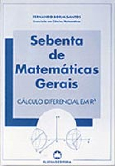 SEBENTA DE MATEMATICAS GERAIS - CALCULO DIFERENCIAL EM RN