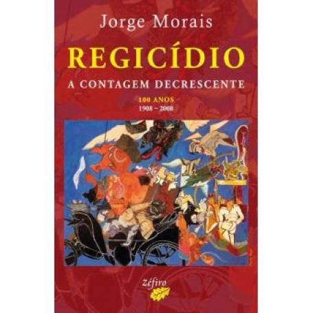 REGICIDIO - A CONTAGEM DECRESCENTE 1908-2008