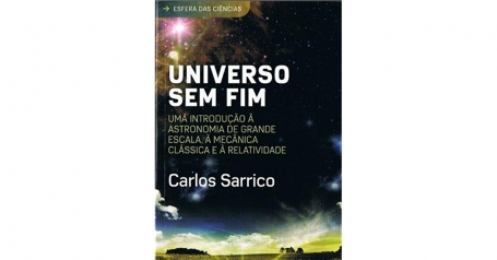 UNIVERSO SEM FIM - INTRODUCAO A ASTRONOMIA DE GRANDE ESCALA MECANICA CLASSICA E RELATIVIDADE
