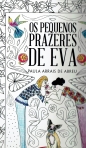 OS PEQUENOS PRAZERES DE EVA - COLORIR E RELAXAR