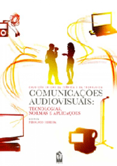 COMUNICACOES AUDIOVISUAIS - tecnologias, normas e aplicacoes COL. ENSINO DA CIENCIA E DA TECNOLOGIA Nº 26