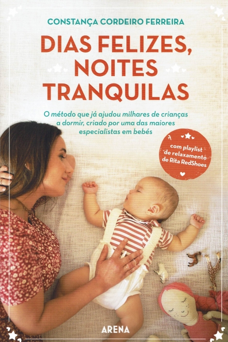 DIAS FELIZES , NOITES TRANQUILAS o metodo que ja ajudou milhares de crianças a dormir , criado por uma das maiores especialistas de bebes