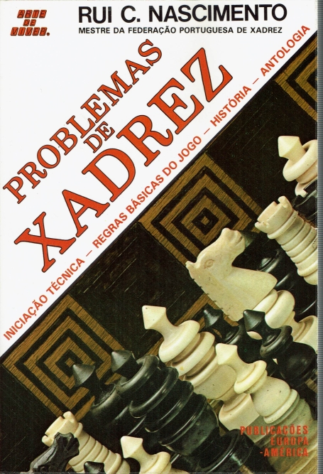 PROBLEMAS DE XADREZ - iniciacao tecnica, regras basicas do jogo, historia, antologia - COLEÇÃO ARTE DE VIVER Nº 110