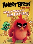 ANGRY BIRDS O FILME - LIVRO DE ATIVIDADES COM PINTURAS