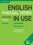ENGLISH PHRASAL VERBS IN USE ADVANCED - 60 UNIT OF VOCABULARY REFERENCE AND PRACTICE - SELF-STUDY AND CLASSROOM USE