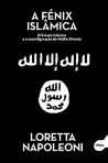 FENIX ISLAMICA - o Estado Islamico e a reconfiguracao do Medio Oriente