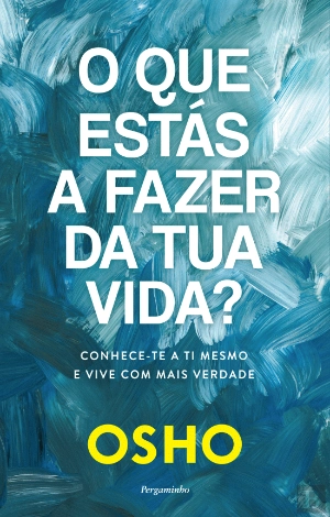O QUE ESTÁS A FAZER DA TUA VIDA?