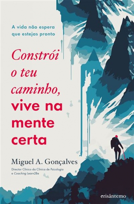 CONSTRÓI O TEU CAMINHO, VIVE NA MENTE CERTA