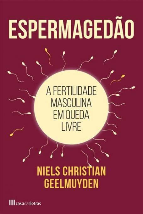 ESPERMAGEDÃO - A fertilidade masculina em queda livre