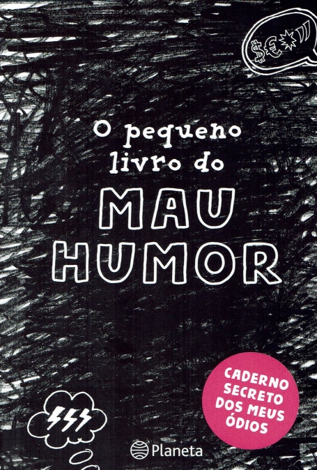 O PEQUENO LIVRO DO MAU HUMOR