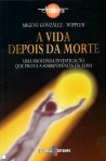 A VIDA DEPOIS DA MORTE