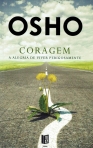 CORAGEM - A ALEGRIA DE VIVER PERIGOSAMENTE - LIVRO DE BOLSO