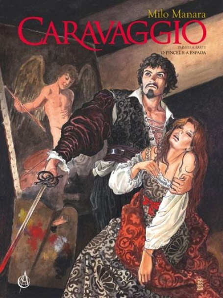 CARAVAGGIO - PRIMEIRA PARTE - O PINCEL E A ESPADA