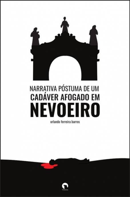 NARRATIVA PÓSTUMA DE UM CADÁVER AFOGADO EM NEVOEIRO