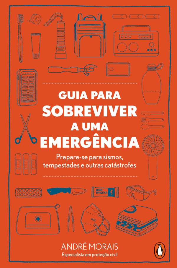 GUIA PARA SOBREVIVER A UMA EMERGÊNCIA: prepare-se para sismos, tempestades e outras catástrofes