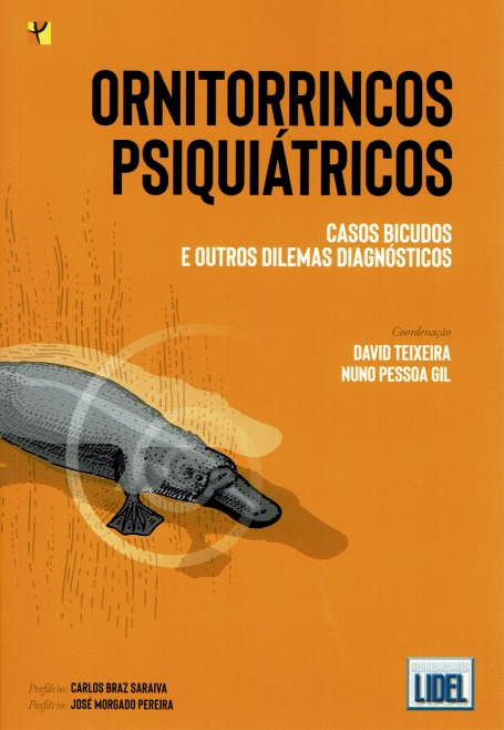 ORNITORRINCOS PSIQUIATRICOS casos bicudos e outros dilemas diagnosticos