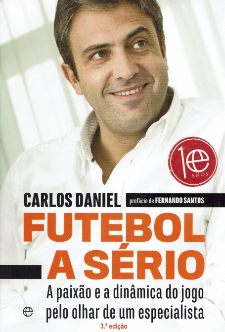 FUTEBOL A SERIO - A PAIXAO E A DINAMICA DO JOGO PELO OLHAR DE UM ESPECIALISTA