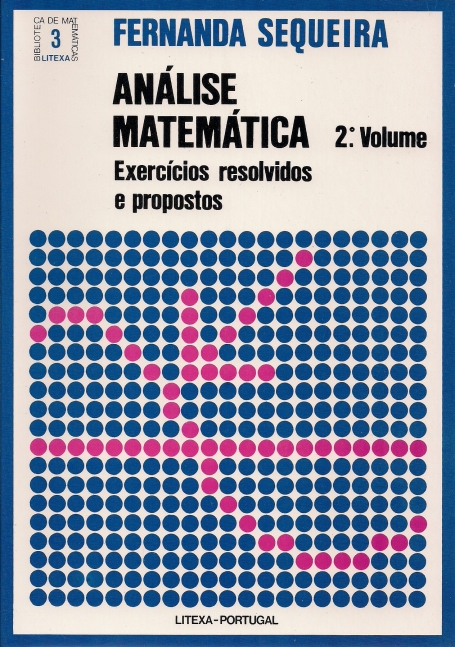 ANALISE MATEMATICA - EXERCICIOS RESOLVIDOS E PROPOSTOS 2º VOLUME