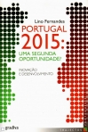 PORTUGAL 2015: UMA SEGUNDA OPORTUNIDADE? INOVACAO E DESENVOLVIMENTO