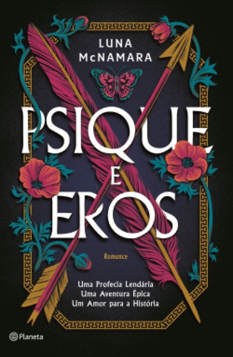 PSIQUE E EROS - Uma profecia lendária, uma aventura épica, um amor para a história