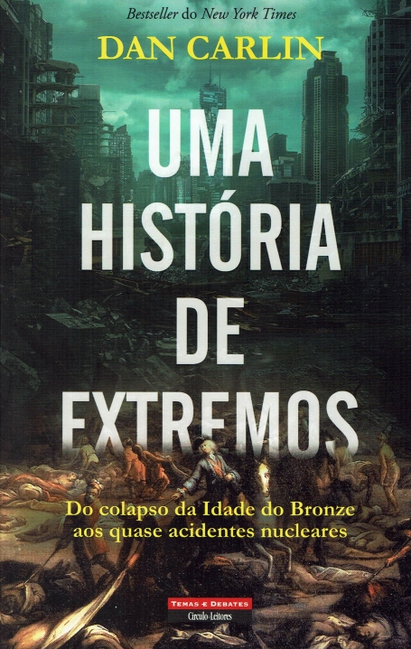 UMA HISTORIA DE EXTREMOS docolapso da idade do bronze aos quase acidentes nucleares