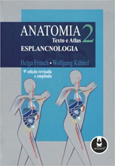 ANATOMIA TEXTO E ATLAS VOL 2:ESPLANCNOLOGIA
