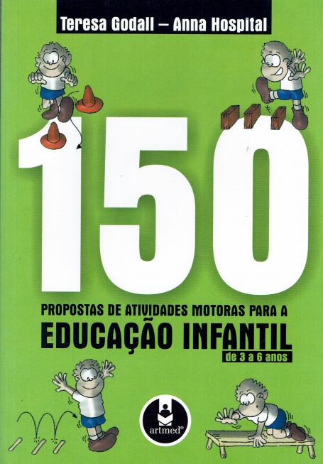 150 PROPOSTAS DE ACTIVIDADES MOTORAS PARA A EDUCACAO INFANTIL