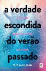 A VERDADE ESCONDIDA DO VERAO PASSADO