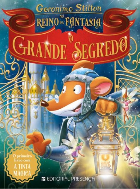 GRANDE SEGREDO - GERONIMO STILTON NO REINO DA FANTASIA
