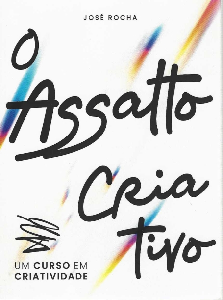 O ASSALTO CRIATIVO - UM CURSO DE CRIATIVIDADE