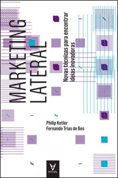 MARKETING LATERAL Novas Técnicas para Encontrar Ideias Inovadoras