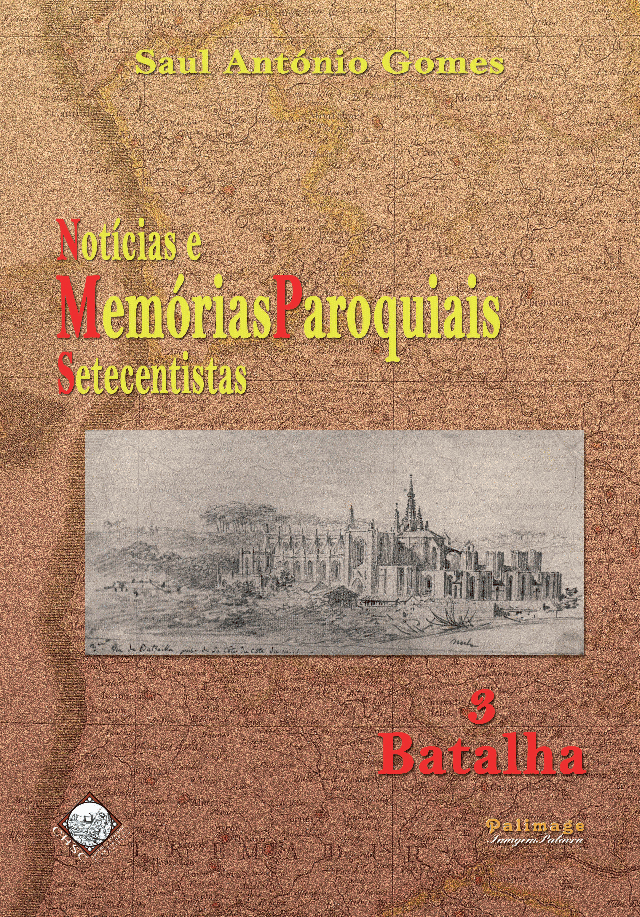 NOTICIAS E MEMORIAS PAROQUIAIS SETECENTISTAS - 3 BATALHA