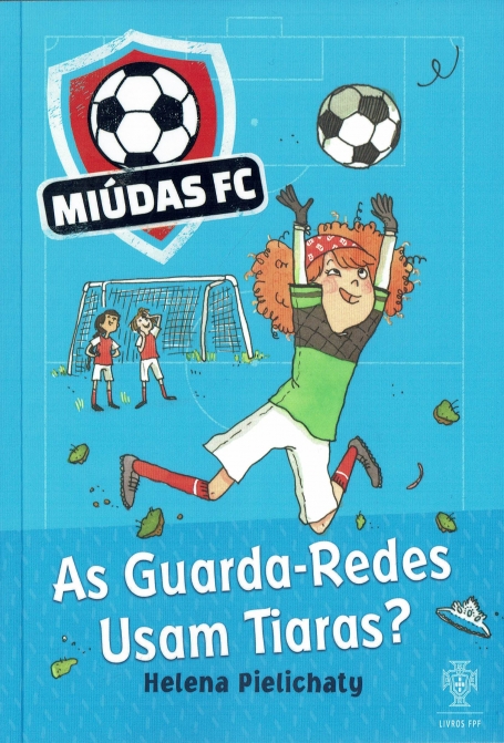 MIÚDAS FC 1 - AS GUARDA-REDES USAM TIARAS?