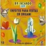 BRICANDO COM ENFEITES PARA FESTAS EM ORIGAMI