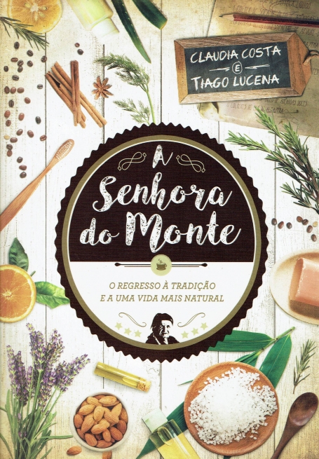 A SENHORA DO MONTE - O REGRESSO À TRADIÇÃO E A UMA VIDA MAIS NATURAL