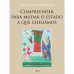 COMPREENDER PARA MUDAR O ESTADO A QUE CHEGAMOS