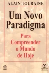UM NOVO PARADIGMA - PARA COMPREENDER O MUNDO DE HOJE