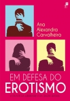 EM DEFESA DO EROTISMO - a favor da liberdade e da saude sexual