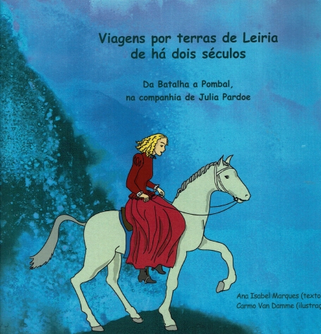 VIAGENS POR TERRAS DE LEIRIA DE HÁ DOIS SÉCULOS da batalha a pombal na companhia de julia pardoe