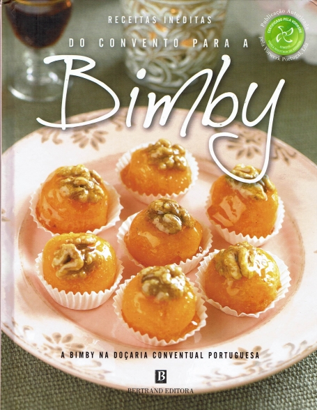 DO CONVENTO PARA A BIMBY - a bimby na docaria conventual portuguesa