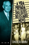 VIDA PRIVADA DAS ELITES DO ESTADO NOVO