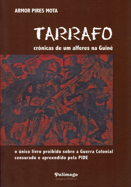 TARRAFO - CRONICAS DE UM ALFERES NA GUINE - O UNICO LIVRO SOBRE A GUERRA COLONIAL CENSURADO E APREENDIDO PELA PIDE