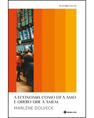 A ECONOMIA COMO EU A AMA E QUERO QUE A AMEM