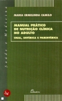 MANUAL PRATICO DE NUTRICAO CLINICA NO ADULTO - ORAL ENTERICA E PARENTERICA