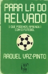 PARA LA DO RELVADO - O QUE PODEMOS APRENDER COM O FUTEBOL