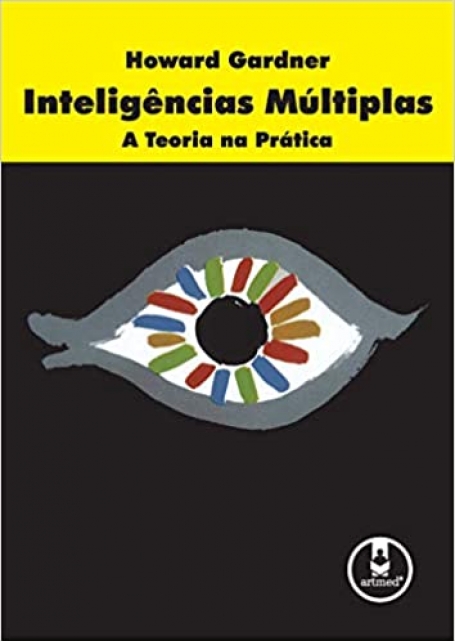 INTELIGENCIAS MULTIPLAS - A TEORIA NA PRATICA