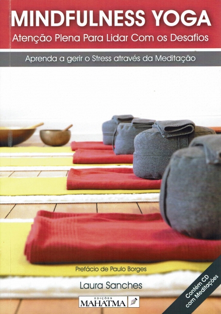 MINDFULNESS YOGA - ATENCAO PLENA PARA LIDAR COM OS DESAFIOS