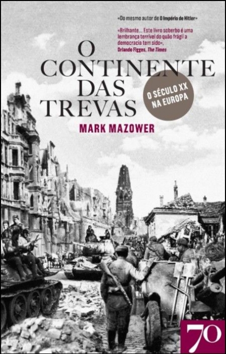 CONTINENTE DAS TREVAS - O SECULO XX NA EUROPA