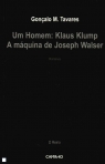 UM HOMEM - KLAUS KLUMP / A MAQUINA DE JOSEPH WALSER